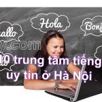 trung tâm tiếng anh tốt nhất Hà Nội