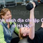 Danh sách, địa chỉ tập gym ở Hà Nội
