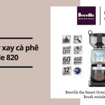 Review máy xay cà phê Breville 820